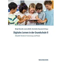 Waxmann Digitales Lernen in der Grundschule II Aktuelle Trends in Forschung und Praxis