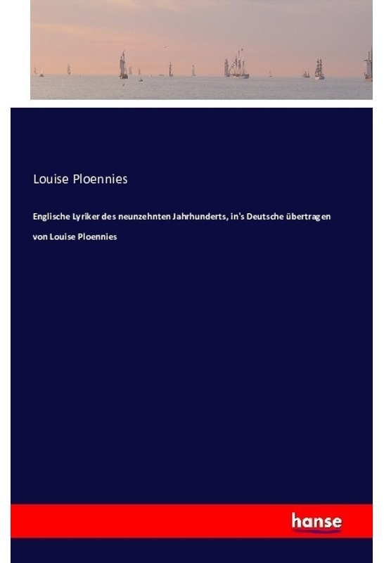 Englische Lyriker Des Neunzehnten Jahrhunderts, In's Deutsche Übertragen Von Louise Ploennies - Louise Ploennies, Kartoniert (TB)