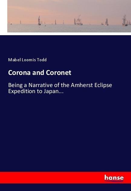Corona And Coronet - Mabel Loomis Todd  Kartoniert (TB)