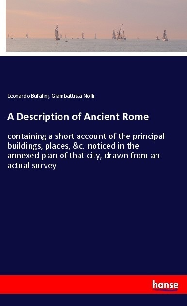 A Description Of Ancient Rome - Leonardo Bufalini  Giambattista Nolli  Kartoniert (TB)