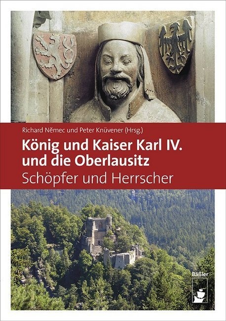 König Und Kaiser Karl Iv. Und Die Oberlausitz - Peter Knüvener  Richard Nemec  Kartoniert (TB)