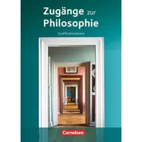 Cornelsen Verlag Zugänge zur Philosophie. Qualifikationsphase. Schülerbuch