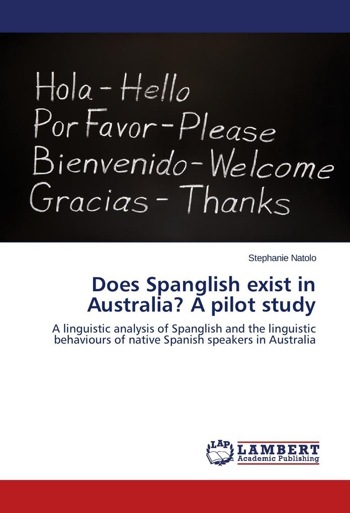 Does Spanglish exist in Australia? A pilot study: Buch von Stephanie Natolo