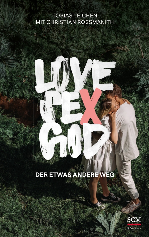 Love  Sex  God - Tobias Teichen  Christian Rossmanith  Kartoniert (TB)