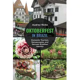 Oktoberfest in Brazil: Domestic Tourism, Sensescapes, and German Brazilian Identity