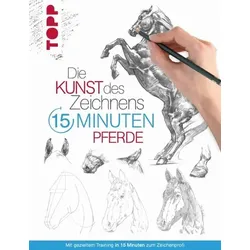 TOPP 8271 Die Kunst des Zeichnens - 15 Minuten Pferde