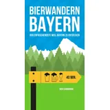 Helvetiq Verlag Bierwandern Bayern: Der erfrischendste Weg, Bayern zu entdecken