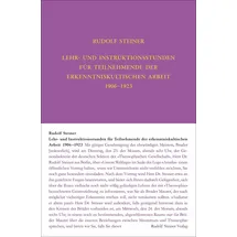 Rudolf Steiner Verlag Lehrstunden für Teilnehmende der erkenntniskultischen Arbeit 1906 - 1924: Nach Erinnerungsaufzeichnungen von (Rudolf Steiner Gesamtausgabe: Schriften und Vorträge)