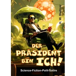 Der Präsident bin ich!