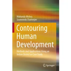 Contouring Human Development, Fachbücher von Soumendu Chatterjee, Mukunda Mishra