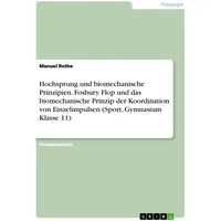 GRIN Verlag Hochsprung und biomechanische Prinzipien. Fosbury Flop und