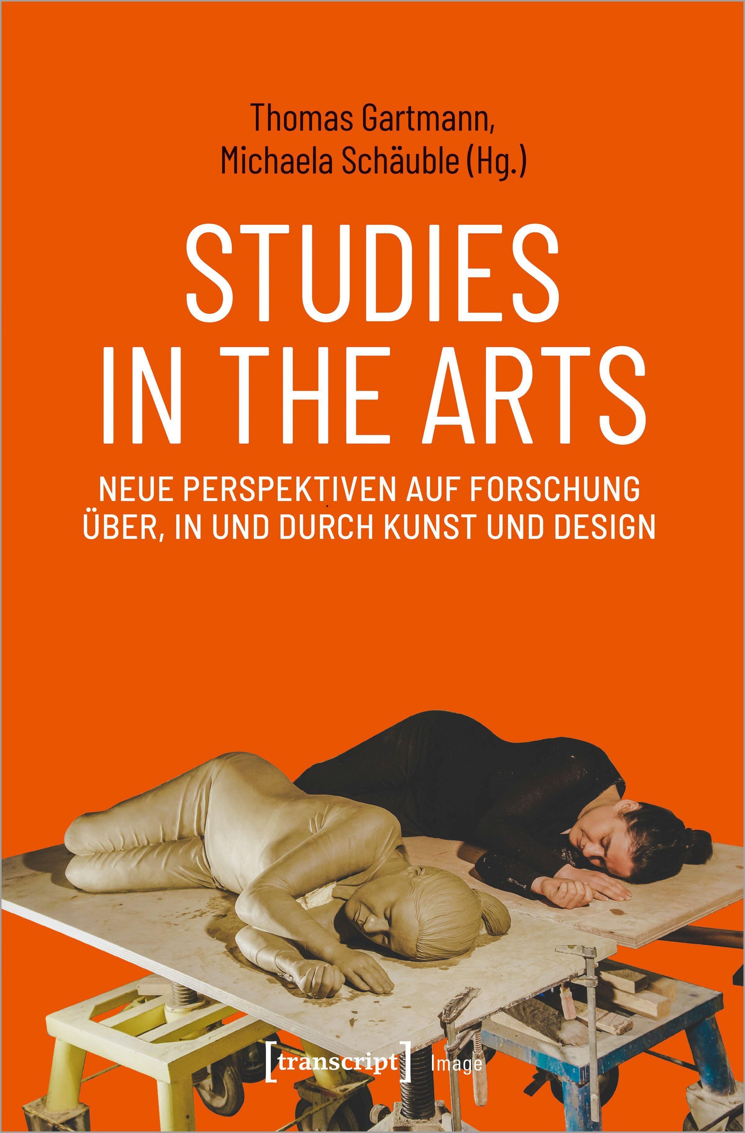 Studies in the Arts - Neue Perspektiven auf Forschung über, in und durch Kunst und Design, Sachbücher
