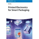 Wiley-VCH GmbH Printed Electronics for Smart Packaging, von Wei Wu