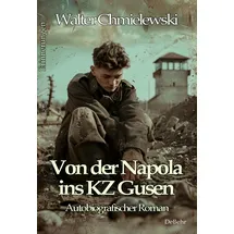 Verlag DeBehr Von der Napola ins KZ Gusen - Autobiografischer Roman - Erinnerungen