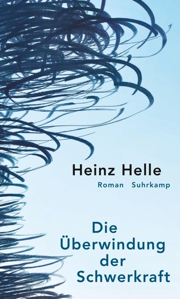 Die Überwindung Der Schwerkraft - Heinz Helle  Gebunden