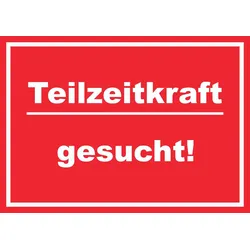 Teilzeitkraft gesucht Schild mit Text Aushängeschild rot-weiss A1 (594x841mm)