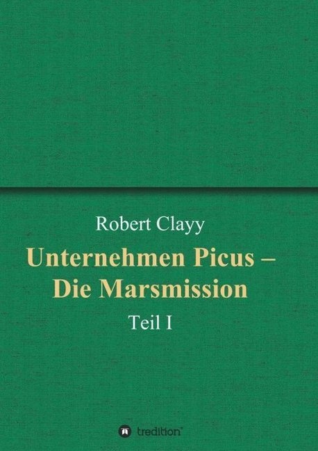 Unternehmen Picus - Die Marsmission - Robert Clayy  Kartoniert (TB)