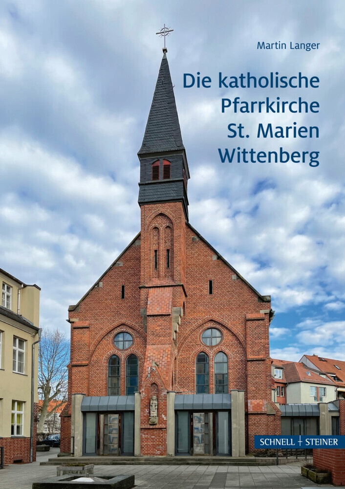 Die Katholische Pfarrkirche St. Marien Wittenberg - Martin Langer  Gebunden