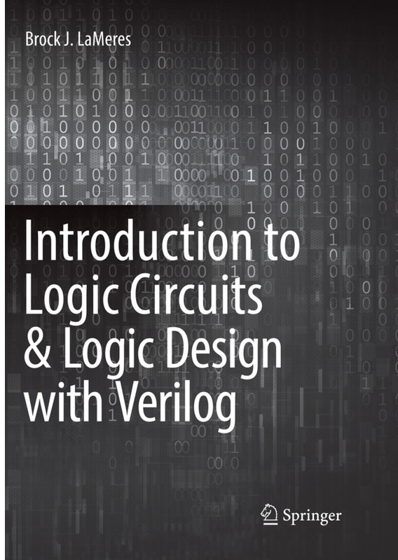 Introduction To Logic Circuits & Logic Design With Verilog - Brock J. LaMeres, Kartoniert (TB)