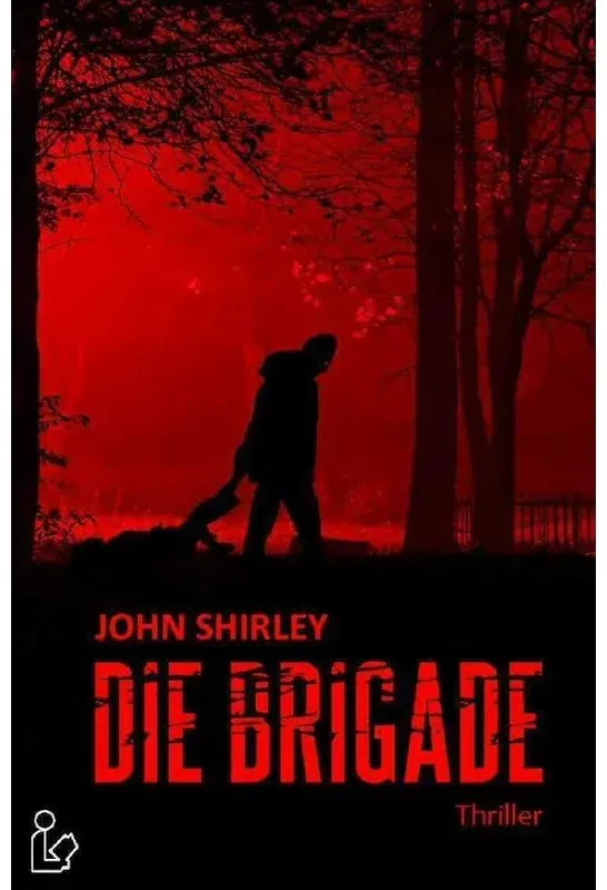 Die Brigade - John Shirley  Kartoniert (TB)