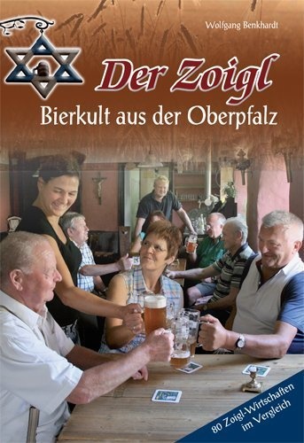 Der Zoigl - Bierkult Aus Der Oberpfalz - Wolfgang Benkhardt  Gebunden