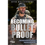 Riva Becoming Bulletproof