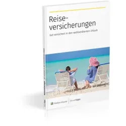 Reiseversicherungen: Gut versichert in den wohlverdienten Urlaub