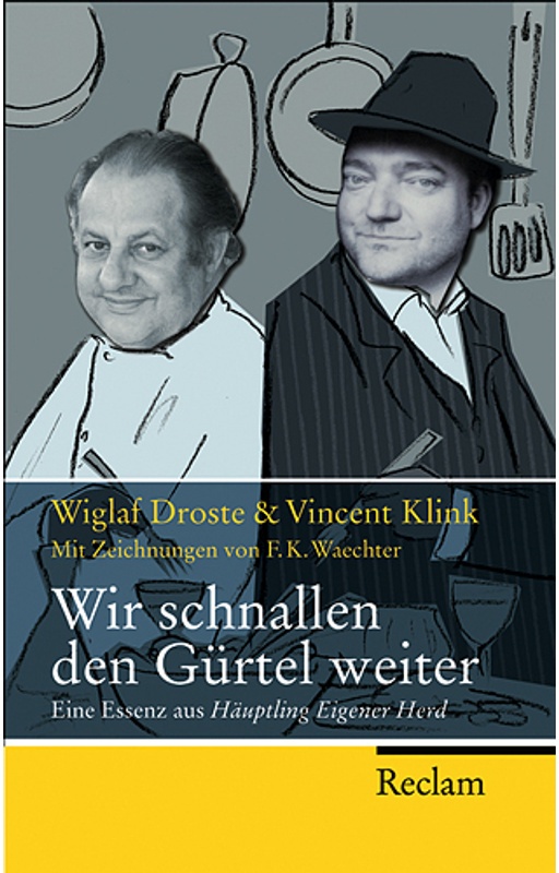 Wir Schnallen Den Gürtel Weiter - Wiglaf Droste  Vincent Klink  Taschenbuch