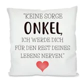Herzbotschaft Kissen mit Motiv - Den Rest des Lebens Nerven - Onkel
