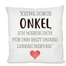 Herzbotschaft Kissen mit Motiv - Den Rest des Lebens Nerven - Onkel