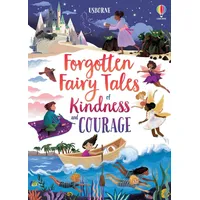 Usborne Verlag Forgotten Fairy Tales of Kindness and Courage