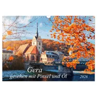 Calvendo Gera gesehen mit Pinsel und Öl (Wandkalender 2026