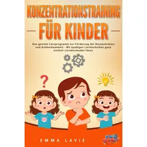 pegoa global media Konzentrationstraining für Kinder - Der praxisnahe Leitfaden inkl. genialer Übungen: Wie Sie die Blockaden Ihres Kindes ganz einfach lösen und die Aufmerksamkeit & Konzentration optimal fördern