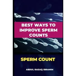 Spermienanzahl : Die besten Möglichkeiten zur Verbesserung Ihrer Spermienzahl