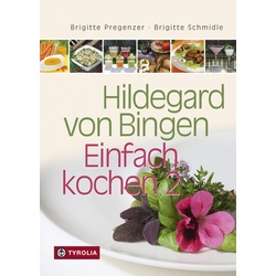 Hildegard Von Bingen - Einfach Kochen 2.Bd.2 - Brigitte Pregenzer, Brigitte Schmidle, Gebunden