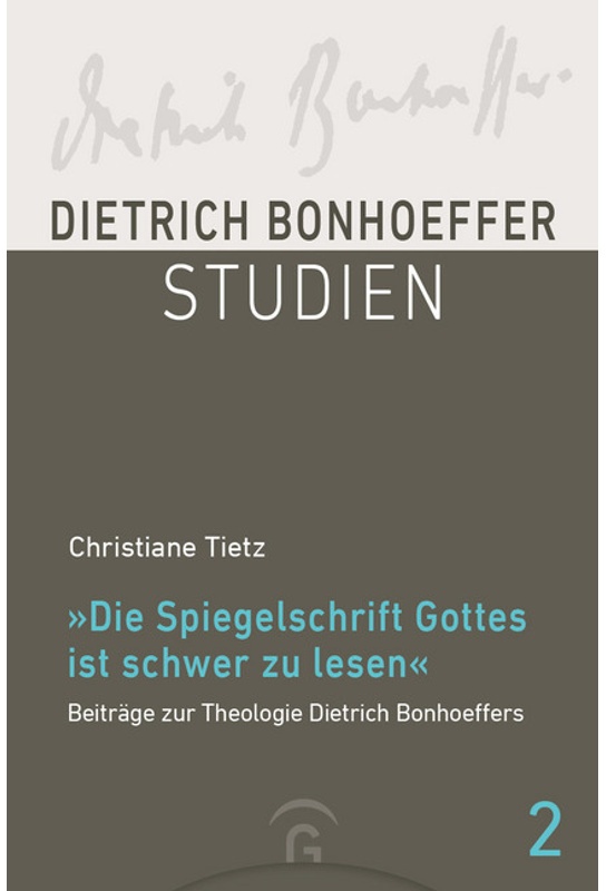 "Die Spiegelschrift Gottes Ist Schwer Zu Lesen" - Christiane Tietz, Gebunden