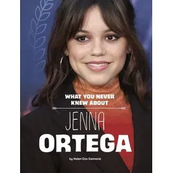 What You Never Knew about Jenna Ortega