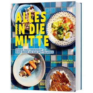 Alles in die Mitte! von Onur Elci/ Elissavet Patrikiou / Graefe und Unzer Verlag / Buch