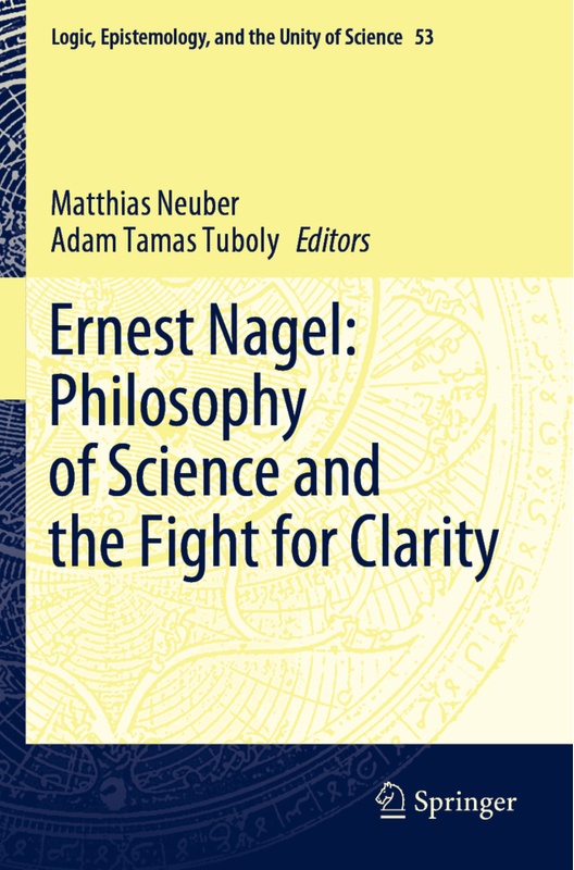 Ernest Nagel: Philosophy Of Science And The Fight For Clarity, Kartoniert (TB)