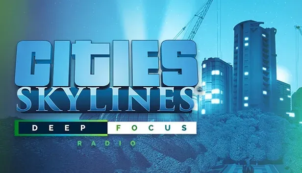 Cities: Skylines - Deep Focus Radio