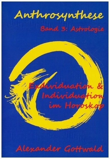 Anthrosynthese Band 3: Astrologie - Alexander Gottwald  Kartoniert (TB)