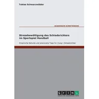 GRIN Verlag Stressbewältigung des Schiedsrichters im Sportspiel Handball