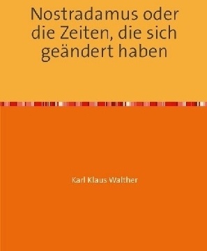 Nostradamus Oder Die Zeiten  Die Sich Geändert Haben - Karl Klaus Walther  Kartoniert (TB)