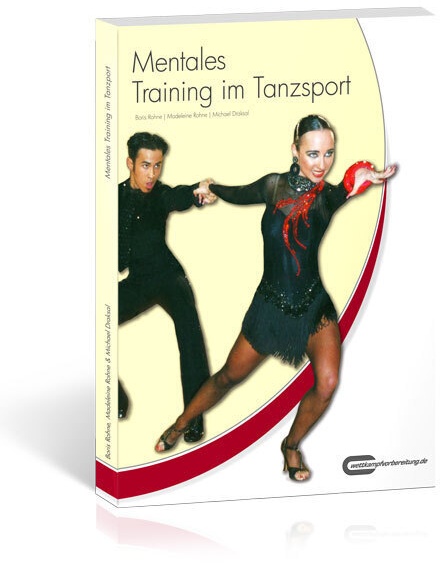 Mentales Training Im Tanzsport - Boris Rohne  Madeleine Rohne  Michael Draksal  Kartoniert (TB)