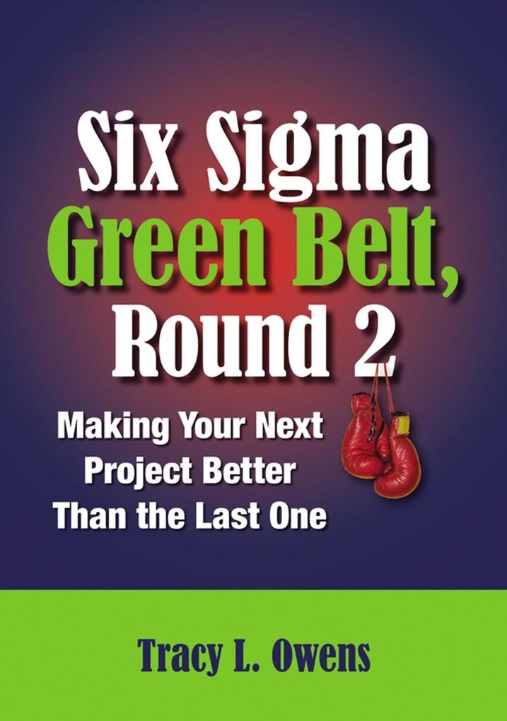 Six Sigma Green Belt Round 2: eBook von Tracy L. Owens