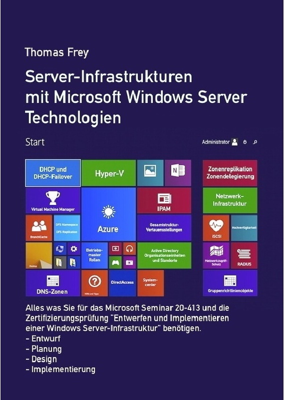 Server-Infrastrukturen Mit Microsoft Windows Server Technologien - Thomas Frey, Kartoniert (TB)