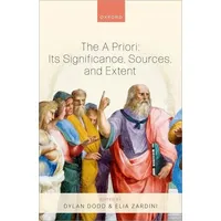 Oxford University Press The a Priori: Its Significance, Sources,