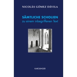 Sämtliche Scholien Zu Einem Inbegriffenen Text - Nicolás Gómez Dávila, Gebunden