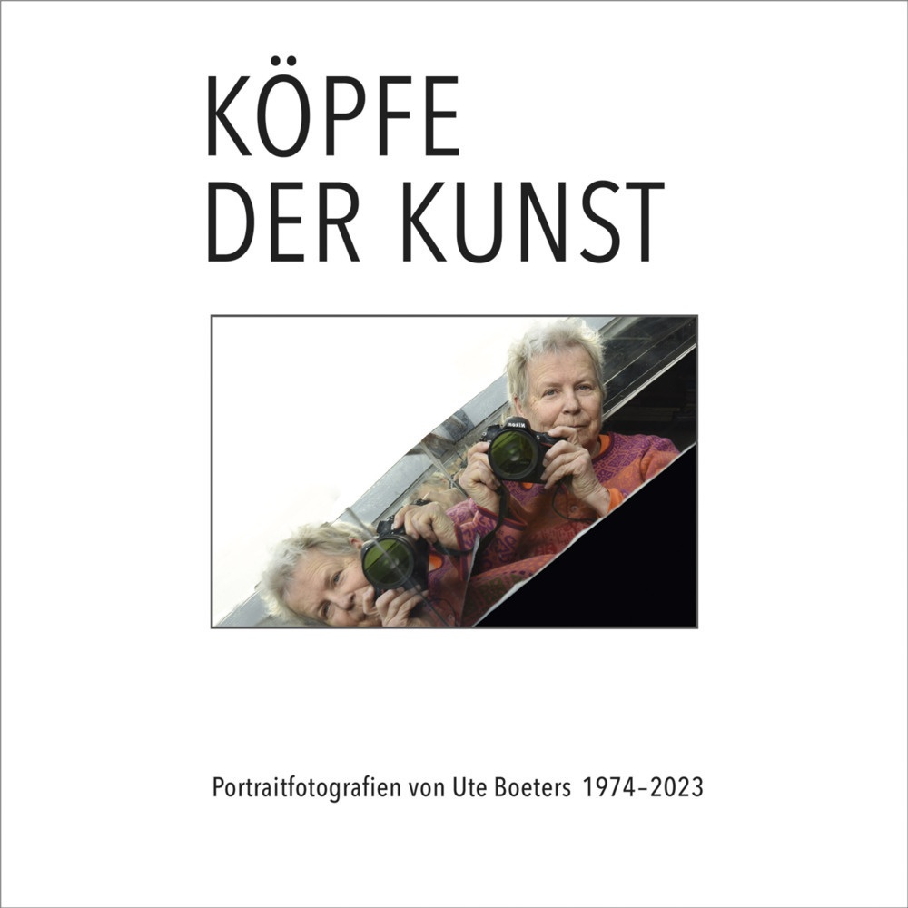 Köpfe Der Kunst - Portraitfotografien Von Ute Boeters 1977-2023  M. 1 Buch - Ute Boeters  Bärbel Manitz  Gebunden