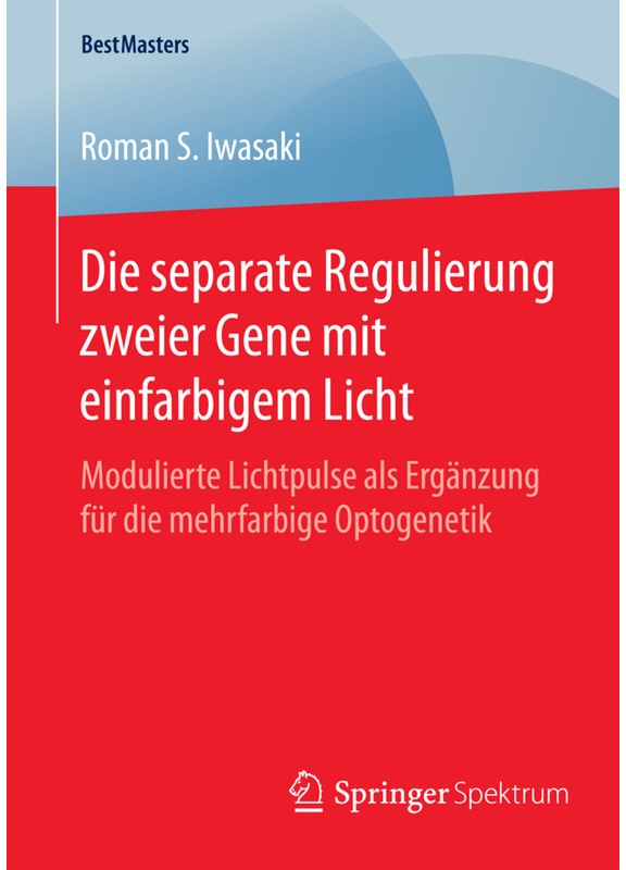 Die Separate Regulierung Zweier Gene Mit Einfarbigem Licht - Roman S. Iwasaki, Kartoniert (TB)